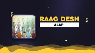 Practice and Learn Raag Desh - Alap