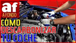 Cómo descarbonizar el motor de tu coche | Hazlo tú mismo