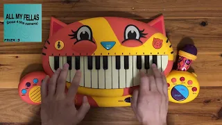 All My Fellas but played on a Cat Piano