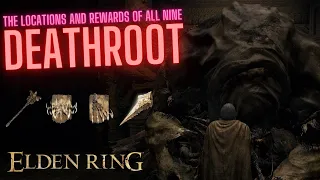 The locations and rewards of all nine DEATHROOT | Elden Ring