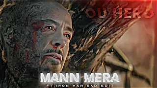 MANN MERA - FT.IRON MAN SAD EDIT - WE MISS YOU | MANN MERA SONG EDIT |