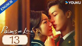 [Palms on Love] EP13 | Young Marshal in Love with His Stepmom Also His First Love | YOUKU