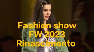 Fashion show fw 2023 Rinascimento