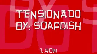 Tensionado - Soapdish