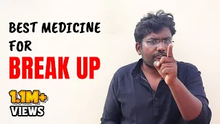 Best Medicine For  BREAK UP  | Love Failure | Sakthi speech