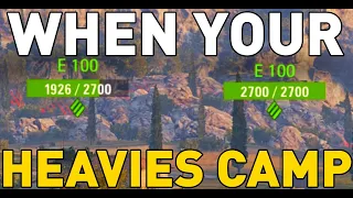 When Your Heavies Camp in World of Tanks!