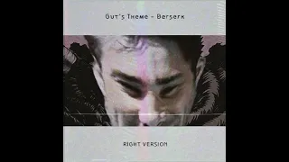 Gut's Theme - Berserk (♂Right Version♂)