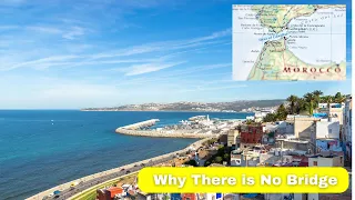 The Reason Why There's No Bridge Between the Africa and Europe | Strait of Gibraltar