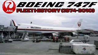 JAL Cargo Boeing 747 Fleet History (1974-2010)