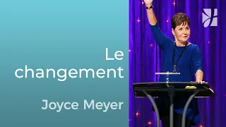 Le plus grand changement - Joyce Meyer - Grandir avec Dieu