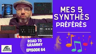 Mes 5 synthés préférés (ROAD TO GRAMMY #64)