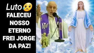 Luto, Faleceu Nosso Eterno Frei Jorge Da Paz!