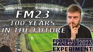 FM23 100 Years in the Future: Football Manager 2023 Experiment