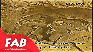 A Gold Hunter's Experience Full Audiobook by Chalkley J. HAMBLETON by Memoirs