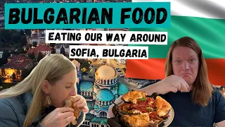 Trying DELICIOUS BULGARIAN FOOD! (Sofia, Bulgaria Food Tour)