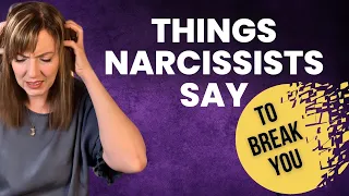 10 Things Narcissists Say To Get You To Doubt Yourself