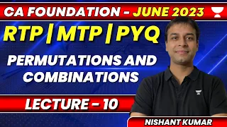 RTP/MTP/PYQ Batch | Lecture 10 | Permutations and Combinations | Nishant Kumar