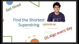 Find The Shortest Superstring | Leetcode 943 | Leetcode Hard | Livde coding session