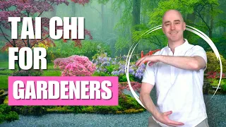 Tai Chi for Gardeners | Tai Chi for Beginners | 15 Minute Flow