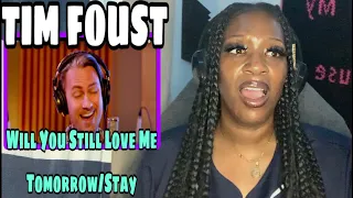 TIM FOUST “ WILL YOU STILL LOVE ME TOMORROW/ STAY - REACTION