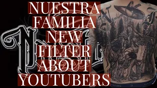 NUESTRA FAMILIA FILTER ADDRESSES NEW ISSUES..NORTENOS FROM SACRAMENTO..AND YOUTUBERS#trending #new