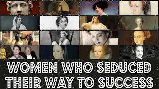 Women in History Who Seduced Their Way to Success Narrated