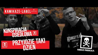 Konspiracja Osiedlowa - PRZYJDZIE TAKI DZIEŃ / prod. NWS  l ☠ l