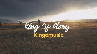 Kingdmusic - King Of Glory (Official Lyric Video)