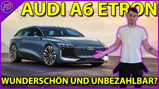 AUDI A6 ETRON - Wunderschön... und unbezahlbar?