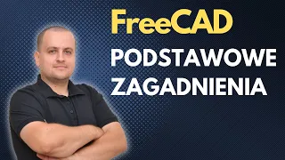 FreeCAD Podstawowe Zagadnienia