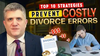 Preventing Expensive Errors in Divorce The Top 10 Strategies to Follow