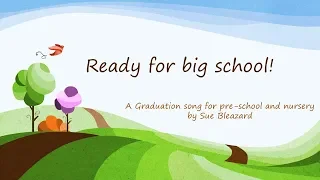Ready for big school! EYFS graduation song