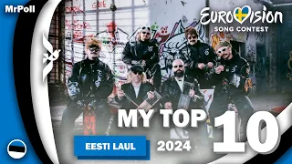 🇪🇪 Eesti Laul 2024 | Grand Final | My Top 10 (Estonia Eurovision 2024)