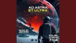 Ad Astra Et Ultra (Dolby Atmos 7.1.4)