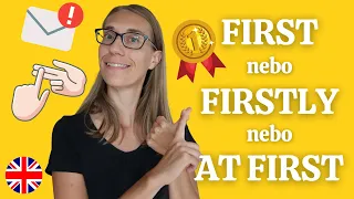 Plete se: First, firstly nebo at first?