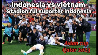 INDONESIA VS VIETNAM ASIAN CUP 2023 QATAR. STADION DI PENUHI SUPORTER INDONESIA