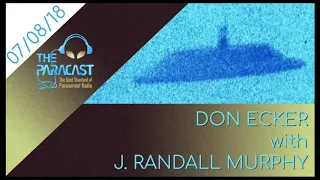 The Paracast: July 8, 2018 — Don Ecker with J. Randall Murphy