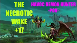 M+ The Necrotic Wake +17 - Havoc Demon Hunter POV - Shadowlands (6.2K Overall)