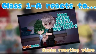 Class 1-A reacts to "You drew stars around my scars" // Deku Angst //BakuDeku //MHA/BNHA//Gacha Club