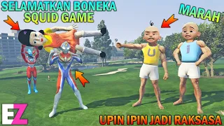 UPIN IPIN GIANT SAVES SQUIDGAME DOLL - GTA 5 BOCIL SULTAN