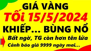 Giá vàng hôm nay ngày 15/5/2024 - giá vàng 9999, vàng sjc, vàng nhẫn 9999,...