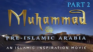 The Story Of Prophet Muhammad ﷺ Part 2 - Pre Islamic Arabia [BE055]