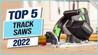 Top 5 Best Track Saws 2023