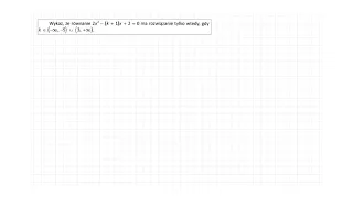 [29/s.119/ZR2OE] Wykaż, że równanie 2x^2 - (k + 1)x + 2 = 0 ma rozwiązanie tylko wtedy, gdy