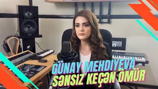 Gunay Mehdiyeva - Sənsiz Keçən Ömür 2023 #TvMusic