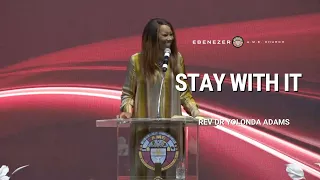 "Stay With It" | Rev.  Dr.  Yolanda Adams, Guest Preacher
