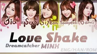 Dreamcatcher Minx(드림캐쳐) - Love Shake (러브 쉐이크)  [Color coded Lyrics KOR/ROM/ENG]