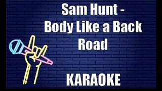 Sam Hunt - Body Like a Back Road (Karaoke)