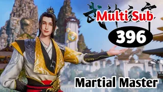 [Multi Sub] Martial Master Episode 396 Eng Sub | Origin Animation