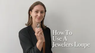 How To use a Jewelers Loupe